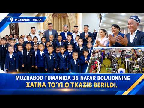 "Muzrabod tumanida 36 nafar bolajonning xatna toʻyi oʻtkazib berildi."
