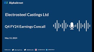 Electrosteel Castings Ltd Q4 FY2023-24 Earnings Conference Call