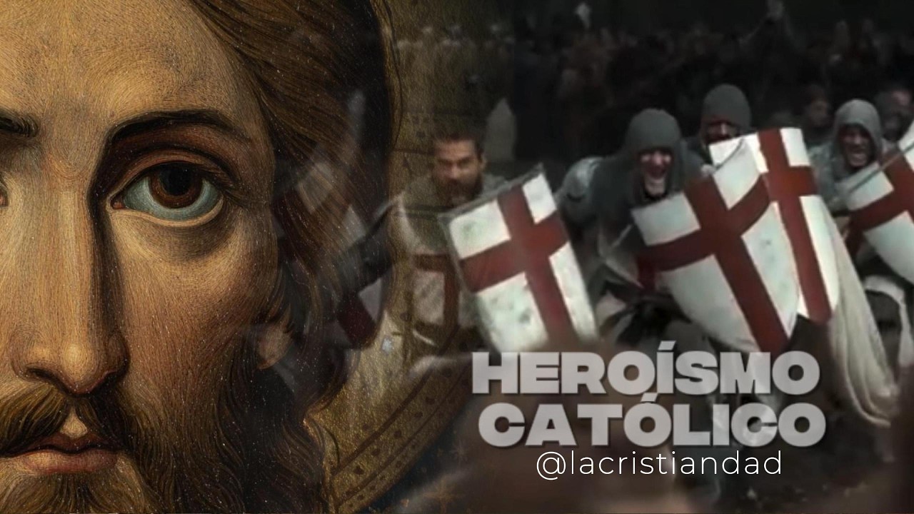 EL HEROÍSMO CATÓLICO