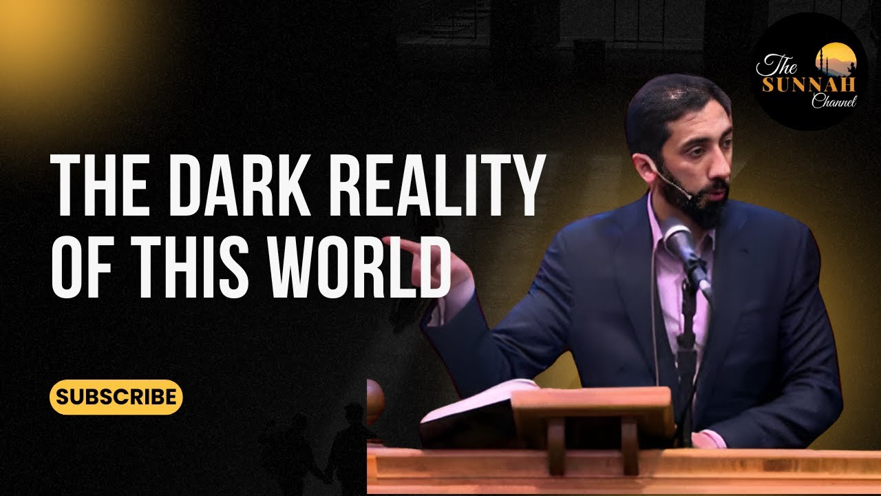 The Dark reality of this world | Nouman Ali Khan - YouTube
