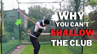 WHY YOU CANT SHALLOW THE GOLF CLUB - 3 Moves You MUST AVOID