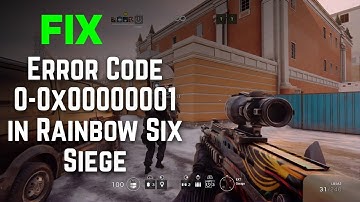 Fix Error Code 0-0x00000001 in Rainbow Six Siege | An Error Occurred Rainbow Six Siege Fixed