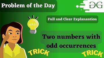 Day 12 - Two numbers with odd occurrences || GeeksForGeeks || potd  8 nov