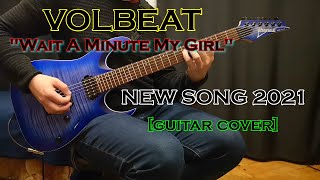 VOLBEAT - Wait A Minute My Girl | NEW SONG 2021 | guitar cover
