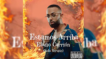 Estamos Arriba | Eladio Carrión (Solo Versión) | Alexo Edit