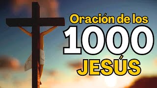 ORACIÓN DE LOS MIL JESÚS  DIA DE LA SANTA CRUZ