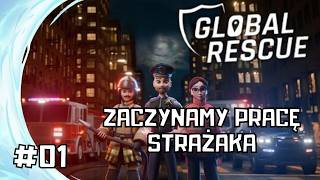 PIERWSZA AKCJA W OGNIU! 🔥 Strażak w opałach #01 Global Rescue - Gameplay PL
