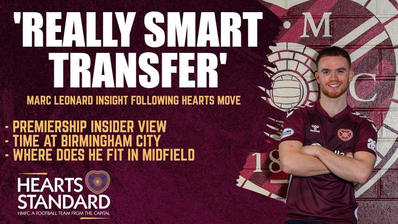 HEARTS SIGN MARC LEONARD | 'Statement signing' | Debut v Celtic? | How he fits into the midfield
