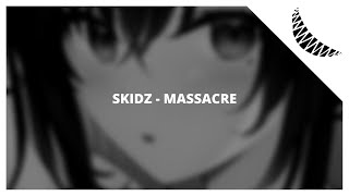 skidz - massacre Resimi