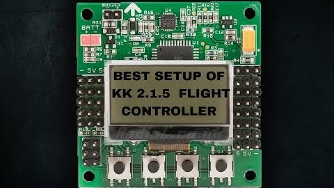 How to Setup KK2.1.5 Flight Controller Board| Best Settings for Stable Flight| Beginners