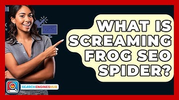 What Is Screaming Frog SEO Spider? - SearchEnginesHub.com