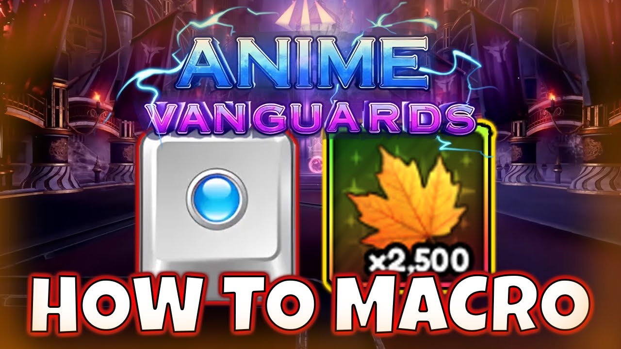 Как создать макрос для валюты «Листья» (обновление Anime Vanguards 9.5)