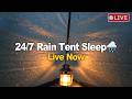 🔴 LIVE Rain Sounds in Tent for Sleeping 🌧️ 24/7 Deep Sleep & Relaxing Night Ambience