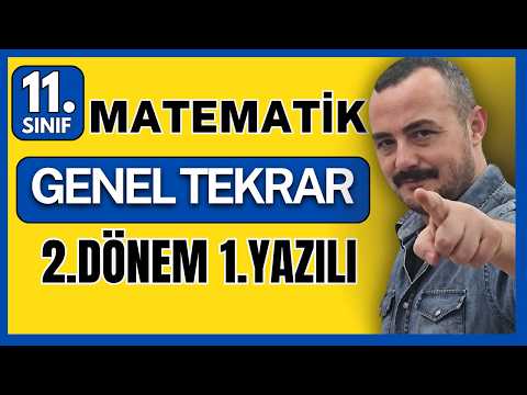 11.Sınıf Matematik 2.Dönem 1. Yazılı | Genel Tekrar