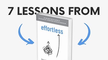 EFFORTLESS (by Greg McKeown) Top 7 Lessons | Book Summary
