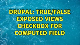 Celebrity Drupal: True/False exposed Views checkbox for Computed Field Profile