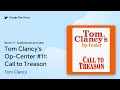 Tom Clancy's Op-Center #11: Call to Treason 🎧