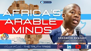 Cultivating Arable Minds: Shadrack Kubyane's Vision for African Agriculture