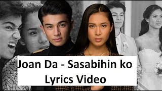 Joan Da - Sasabihin Ko Lyrics | Pinoy Himig Handog 2019