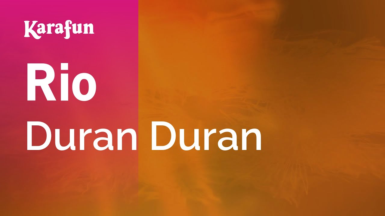 Rio - Duran Duran | Karaoke Version | KaraFun Rio - Duran Duran | Karaoke Version | KaraFun