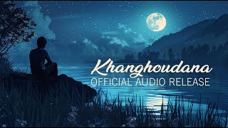 Khanghoudana -  Lyrical |  Audio Release | Arbin Soibam