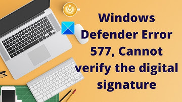 Windows Defender Error 577, Cannot verify the digital signature