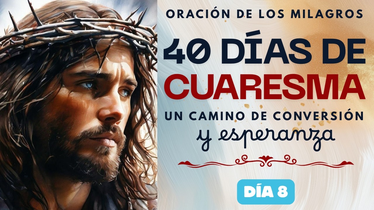 Oración de Cuaresma Día 8 | Elige a Dios con Todo el Corazón!