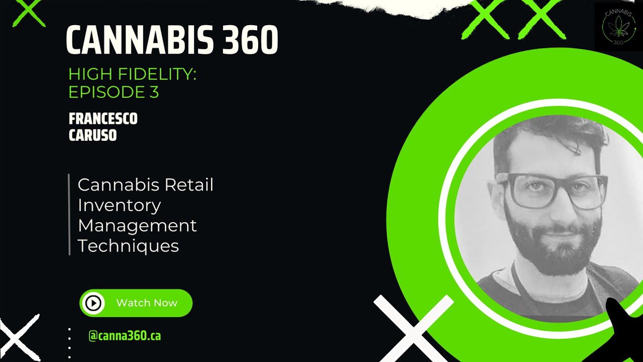 High Fidelity: Episode 3 - Cannabis Retail Inventory Techniques