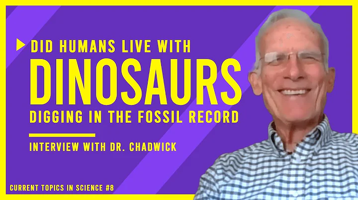 Did Dinosaurs Live With Humans? Digging Through the Fossil Record: Interview with Dr.Arthur Chadwick