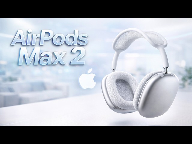 Apple Confirmed? AirPods Max 2 Leaks, Release Date & Price (2026