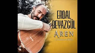 Erdal Beyazgül – AREN ( Erenlerin Gülü ) – GÖNÜL DUR GİRME TELAŞA Resimi