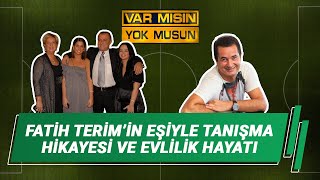 Fatih Terim - Fulya Terim ile Tanışma Hikayesi ve Evlilik Hayatı