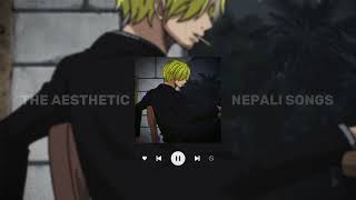 The aesthetic Nepali songs.