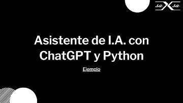 Asistente I.A. con ChatGPT y Python