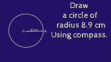 How to construct a circle of radius 8.9 cm using compass. shsirclasses.