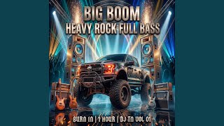 Big Boom Heavy Rock Full Bass & Burn In Vol 01 | 1 Hour | DJ TN | TN Music Station