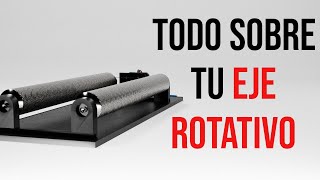 Todo sobre tu eje rotativo (ACTUALIZADO)