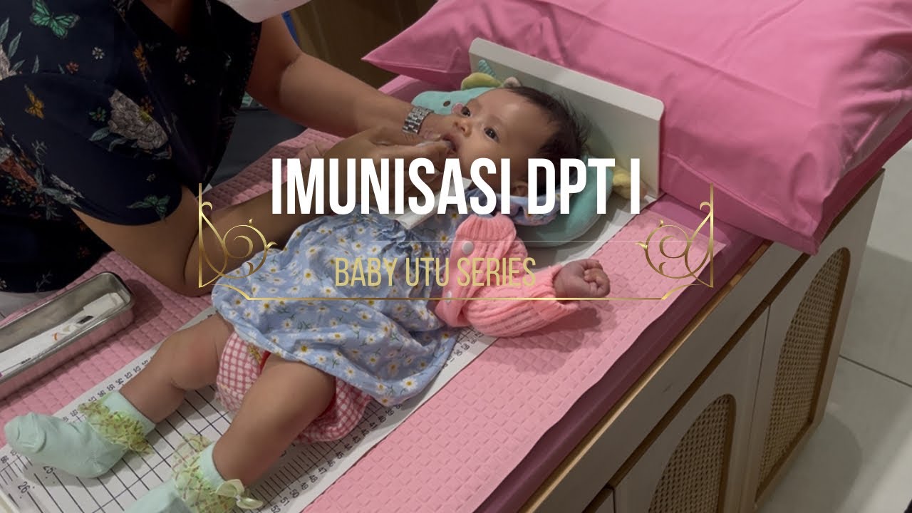 IMUNISASI DPT 1 | Baby Vaccines
