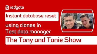 Instant database reset using clones in Test data manager | The Tony and Tonie Show