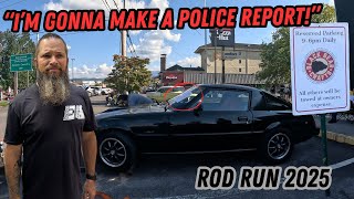"I'm gonna make a police report!" | Illegal Parks Rod Run 2025