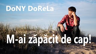 M-ai zăpăcit de cap! 🎧 DoNY DoReLa 🎧 (cine oare?)