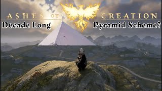 Ashes of Creation - The Biggest Pyramid Scheme In Gaming History?