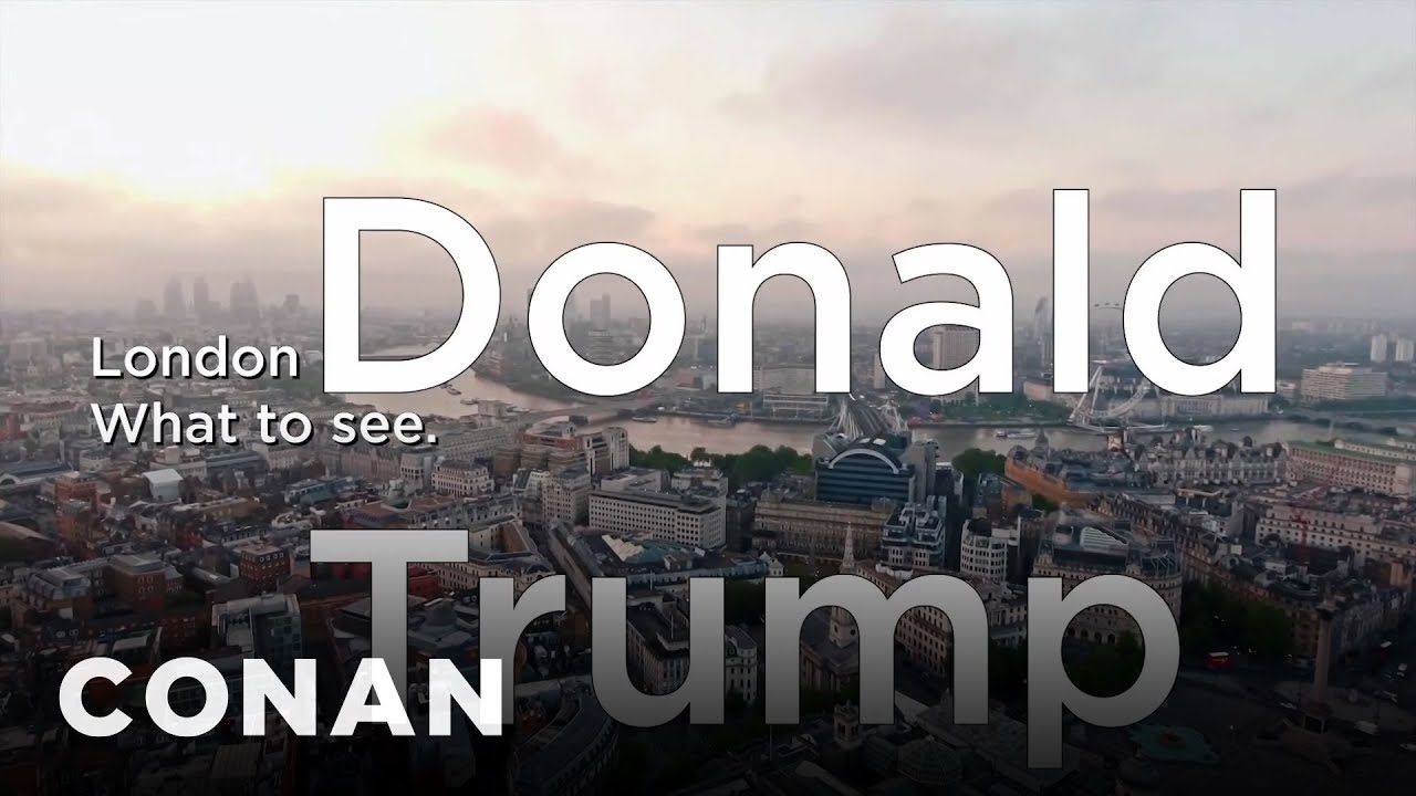 President Trump's London Travel Guide | CONAN on TBS
