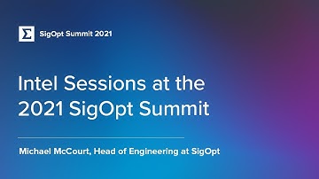 Intel Sessions at the 2021 SigOpt Summit