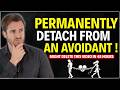How to Permanently Detach From an Avoidant (Even If You’re Addicted to Them) | Matthew Hussey