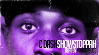 C DASH - SHOWSTOPPAH (FREESTYLE)