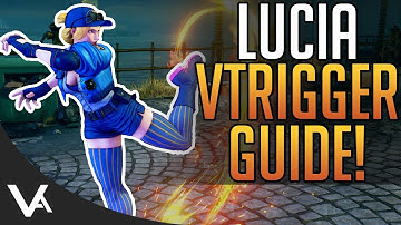 SFV - Lucia V-Trigger Combo Guide! Lucia Tutorial For Street Fighter 5 Arcade Edition