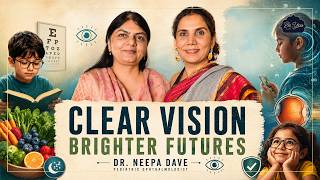 Dr. Neepa Dave on Kids’ Eye Health Tips Every Parent Should Know | Pediatric Ophthalmologist | Ep 36