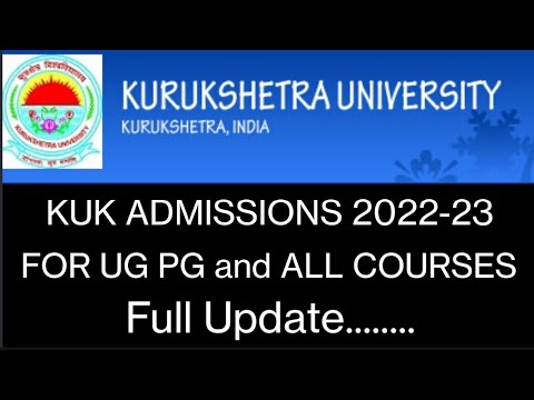 KUK ADMISSIONS 2022/KURUKSHETRA UNIVERSITY ADMISSIONS for 2022-23 UG PG Courses/College admission KU