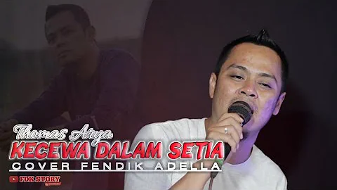 KECEWA DALAM SETIA-THOMAS ARYA (Cover)Fendik Adell...